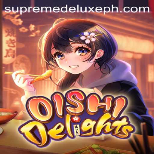 OishiDelights: The Supreme Deluxe Gaming Experience